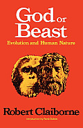 God or Beast: Evolution and Human Nature