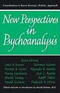 New Perspectives in Psychoanalysis: Contributions to Karen Horney's Holistic Approach