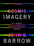 Cosmic Imagery Key Images In The History of Science