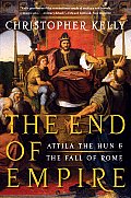 End of Empire Attila the Hun & the Fall of Rome