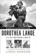 Dorothea Lange A Life Beyond Limits