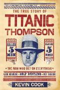 True Story of Titanic Thompson the Man Who Bet on Everything