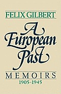 A European Past: Memoirs, 1905-1945