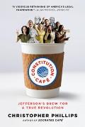 Constitution Caf?: Jefferson's Brew for a True Revolution