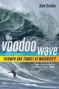 Voodoo Wave Inside a Season of Triumph & Tumult at Mavericks