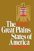Great Plains States of America: People, Politics, and Power in the Nine Great Plains States