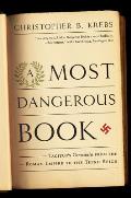 Most Dangerous Book Tacituss Germania from the Roman Empire to the Third Reich