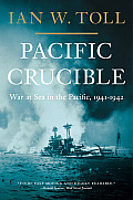 Pacific Crucible War at Sea in the Pacific 1941 1942