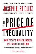 Price of Inequality How Todays Divided Society Endangers Our Future