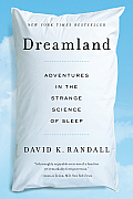 Dreamland Adventures in the Strange Science of Sleep