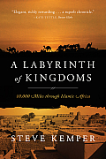 Labyrinth of Kingdoms 10000 Miles Through Islamic Africa