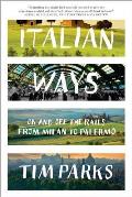 Italian Ways On & Off the Rails from Milan to Palermo