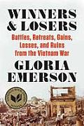 Winners & Losers Battles Retreats Gains Losses & Ruins From The Vietnam War