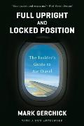 Full Upright & Locked Position The Insiders Guide to Air Travel