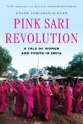 Pink Sari Revolution A Tale of Women & Power in India
