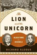 The Lion and the Unicorn: Gladstone vs. Disraeli