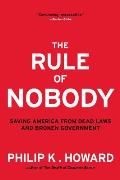 Rule of Nobody: Saving America from Dead Laws and Broken Government