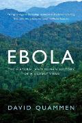 Ebola The Natural & Human History of a Deadly Virus