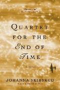 Quartet for the End of Time A Novel