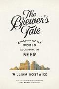 Brewers Tale A History of the World According to Beer