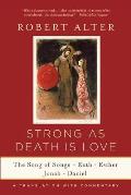 Strong as Death Is Love The Song of Songs Ruth Esther Jonah & Daniel a Translation with Commentary