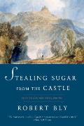 Stealing Sugar from the Castle Selected & New Poems 1950 2013