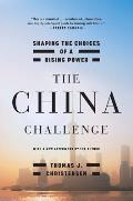 China Challenge Shaping the Choices of a Rising Power