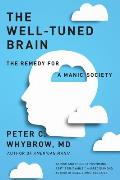 The Well-Tuned Brain: The Remedy for a Manic Society