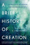 Brief History of Creation Science & the Search for the Origin of Life