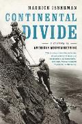Continental Divide A History of American Mountaineering