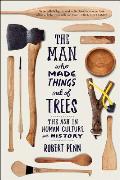 Man Who Made Things Out of Trees: The Ash in Human Culture and History