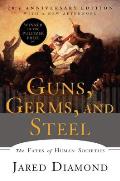 Guns Germs & Steel The Fates of Human Societies 20th Anniversary Edition