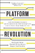 Platform Revolution How Networked Markets Are Transforming the Economy & How to Make Them Work for You
