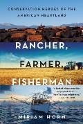 Rancher Farmer Fisherman Conservation Heroes of the American Heartland