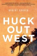 Huck Out West A Novel