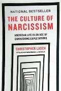Culture of Narcissism American Life in An Age of Diminishing Expectations