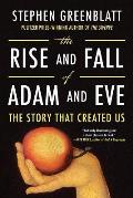 Rise & Fall of Adam & Eve The Story That Created Us