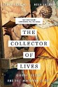 The Collector of Lives: Giorgio Vasari and the Invention of Art