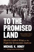 To the Promised Land Martin Luther King & the Fight for Economic Justice