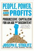 People Power & Profits Progressive Capitalism for an Age of Discontent