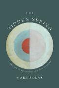 Hidden Spring A Journey to the Source of Consciousness
