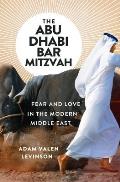 Abu Dhabi Bar Mitzvah Fear & Love in the Middle East