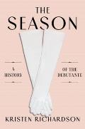 Season A Social History of the Debutante