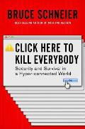 Click Here to Kill Everybody Security & Survival in a Hyper connected World