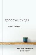 Goodbye Things The New Japanese Minimalism