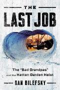 Last Job The Bad Grandpas & the Hatton Garden Heist