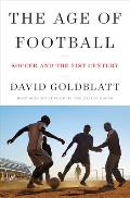 Age of Football Soccer & the 21st Century