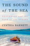 Sound of the Sea Seashells & the Fate of the Oceans