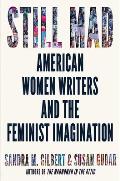 Still Mad American Women Writers & the Feminist Imagination
