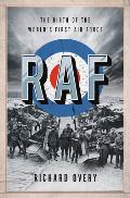 RAF The Birth of The Worlds First Air Force